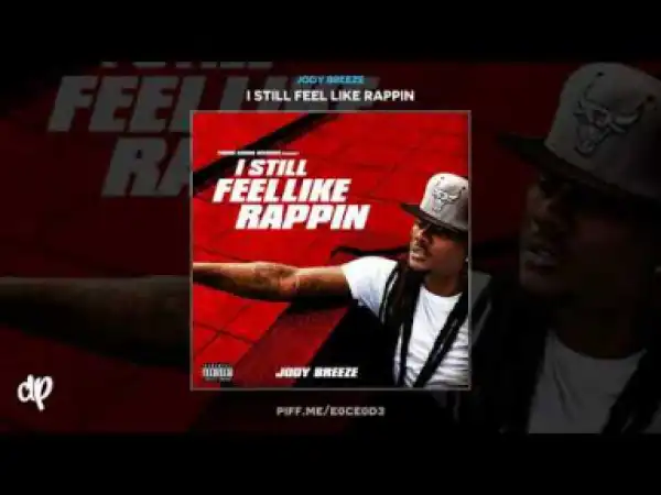 I Still Feel Like Rappin BY Jody Breeze